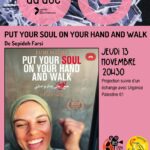 Ciné-rencontre : Put Your Soul on Your Hand and Walk